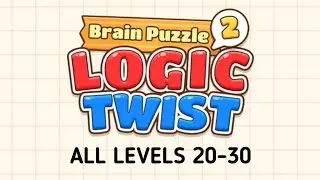 Brain Puzzle 2: Logic Twist Level 20-30 | Gameplay Walkhtrough 