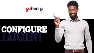 How To Configure GoHenry Login (2025)