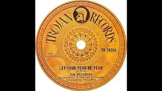 Pioneers - Let Your Yeah Be Yeah