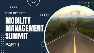 FDOT District 1 Mobility Management Summit (Part 1)