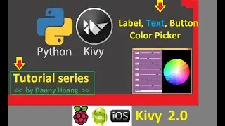 Kivy Tutorial 3: Color Picker, Button, Label, Text Input