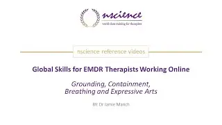Global Skills for EMDR Therapists Working Online - Grounding, Containment, Breathing.. (Short Video)