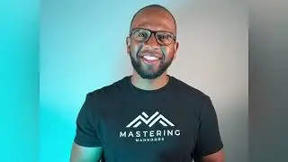 No more excuses. It&rsquo;s time to Master Manhood