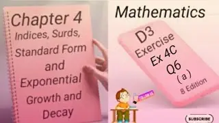 D3 - Ex 4C - Q6 - ( a ) Indices,Surds,Standard Form and  Growth and Decay -(8 - Edition)