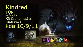 Kindred Top vs Camille - KR Grandmaster 10/9/11 Patch 10.22 Gameplay // [롤] 킨드레드 vs 카밀 탑