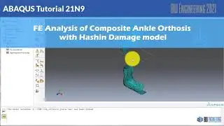 #ABAQUS_Tutorial | Composite Ankle Orthosis Analysis with Hashin Damage Model | BW Engineering 21N9