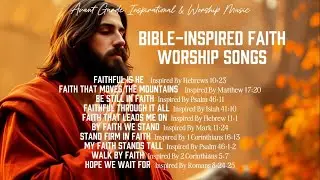 Bible Inspired Faith Worship Songs 🙏 ｜ Powerful Christian Music for Prayer & Spiritual Strength