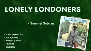 LONELY LONDONERS by samuel selvon தமிழ் summary | II MA ENG | Post colonial literature