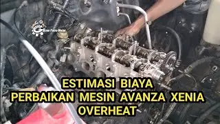 penyebab mesin overheat dan estimasi biaya perbaikan untuk mobil avanza xenia#bayuputramotor76