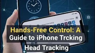 Hands-Free Control: A Guide to iPhone Head Tracking