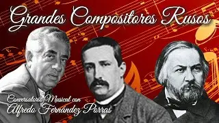 Grandes Músicos Rusos - Aram Khachaturian, Aleksandr Borodín y Mikhail Glinka