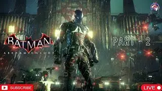 Batman: Arkham Knight (Part-2) Live Stream English/Malayalam #PeaceGod