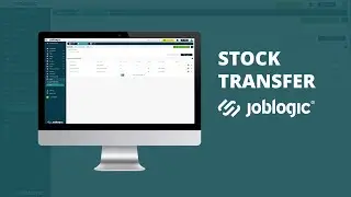 How-To Guide | Stock Transfer | Joblogic&reg;