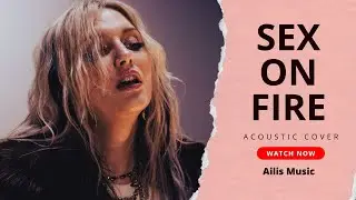 Sex on Fire - Kings of Leon Acoustic Cover
