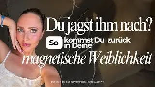 Du jagst ihm nach? So kommst Du zurück in Deine magnetische Weiblichkeit 👑💎
