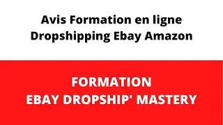 Avis Formation E-commerce Dropship Ebay Mastery