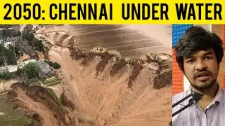 Chennai Under Water in 2050 Explained | Tamil | Madan Gowri | MG