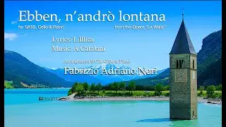 Ebben, n'andrò lontana - Arrangement SATB, Cello & Piano