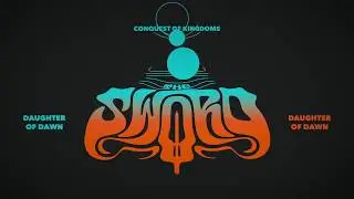 The Sword - Daughter Of Dawn (Official Audio)