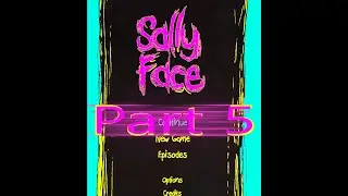 Sally Face Part 5