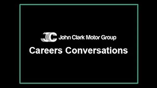 John Clark Motor Group | Careers Conversations - Episode 3