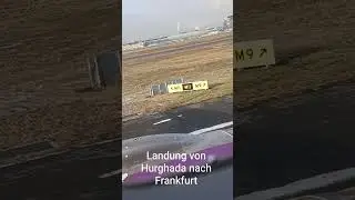 Die Landung von Hurghada nach Frankfurt (schade)