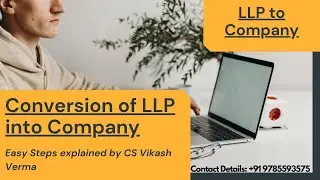 Process of Conversion of LLP into Company | ROC Process | CS. Vikash Verma