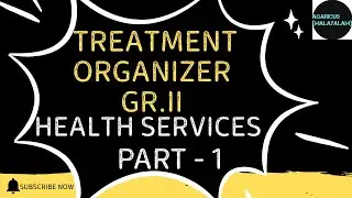 TREATMENT ORGANIZER GRADE II | HEALTH SERVICES | (Cat.No: 044/2024) PART -1 | Q&A
