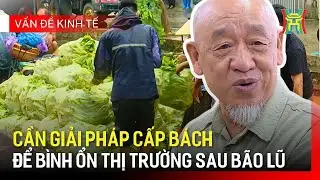 Đảm bảo bình ổn thị trường mùa bão lũ | Vấn đề kinh tế