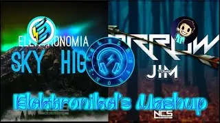 Elektronomia - Sky High & Jim Yosef - Arrow | Elektronikel's Mashup