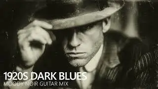 1920s Gangster Dark Blues | Moody Noir Guitar Mix