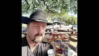 Gypsy Queen... written by Ken Kelly Based on a true...