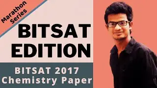 Marathon Series | BITSAT 2017 Previous year paper | Chemistry problems