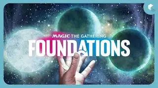 We Need To Talk About MTG Foundations