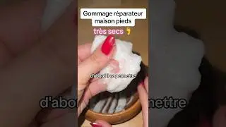 Gommage r&eacute;parateur maison pour pieds tr&egrave;s secs 🦶