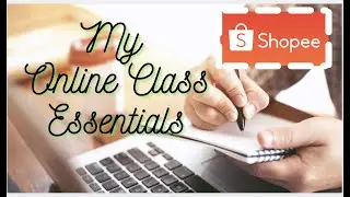 Online Class Essentials || Shopee Finds ||