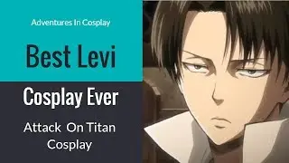 Best Levi Cosplay Ever { Attack On Titan Cosplay }