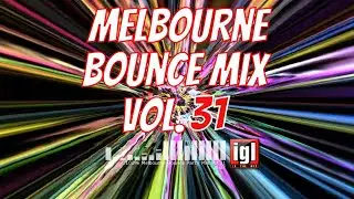 [REUPLOAD] 100% Melbourne Bounce Party Mix Vol.31 | igl in the mix