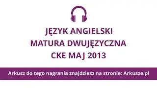Matura 2013 język angielski dwujęzyczny nagranie