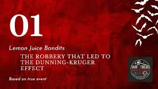 Lemon Juice Bandits: The Robbery That Inspired the Dunning-Kruger Effect