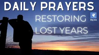Restoring the Lost Years | Daily Prayers of Restoration | The Prayer Channel (Day 214)