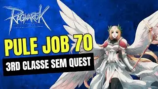 Como virar TERCEIRA CLASSE sem QUEST - Vire antes do Job 70! Ragnarok Latam