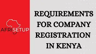 Requirements for Company Registration in Kenya