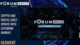 Crypto and Digital Asset Update with Catherine Murray