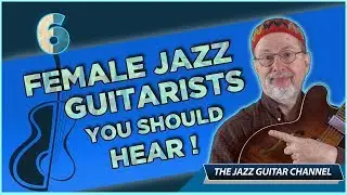 6 Female Jazz Guitarists You Should Hear