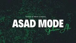 ASAD Mode | 2025 | Gulaam Ali Music Company | Arabic Future Trap Hip Hop