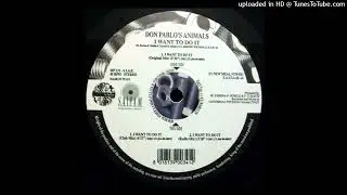 Don Pablo's Animals - I Want To Do It (Original Mix)