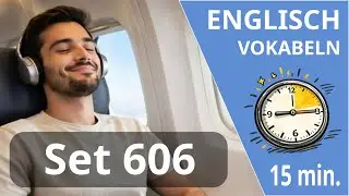 Englisch lernen - Englisch Vokabeln - 15 Minuten Wortschatz - Set 606