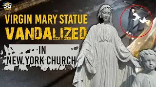 VIRGIN MARY STATUE VANDALIZED IN NEW YORK CHURCH | VIRGIN MARY STATUE | VANDALIZED | NEW YORK CHURCH