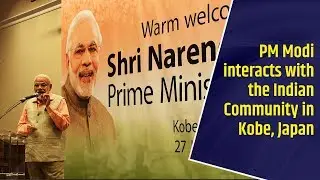 PM Modi interacts with the Indian Community in Kobe, Japan